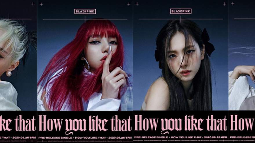 BLACKPINK hé lộ teaser nhóm cho ca khúc mới “How you like that“