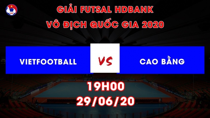 Xem trực tiếp Vietfootball vs Cao Bằng ở Giải Futsal HDBank VĐQG 2020