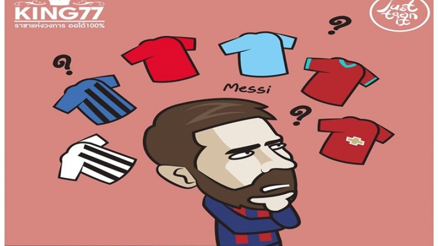 Biếm họa 24h: Lionel Messi đau đầu lựa chọn đội bóng mới
