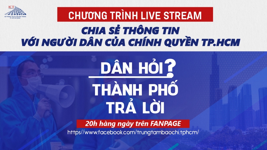 TP.HCM sẽ livestream chương trình “Dân hỏi - Thành phố trả lời” lên facebook