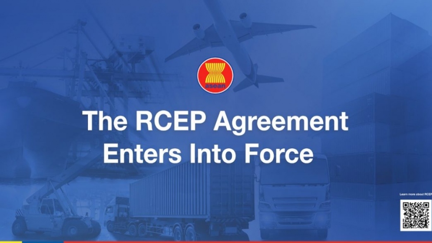 Hiệp định RCEP có hiệu lực mở ra khu vực thương mại tự do lớn nhất thế giới