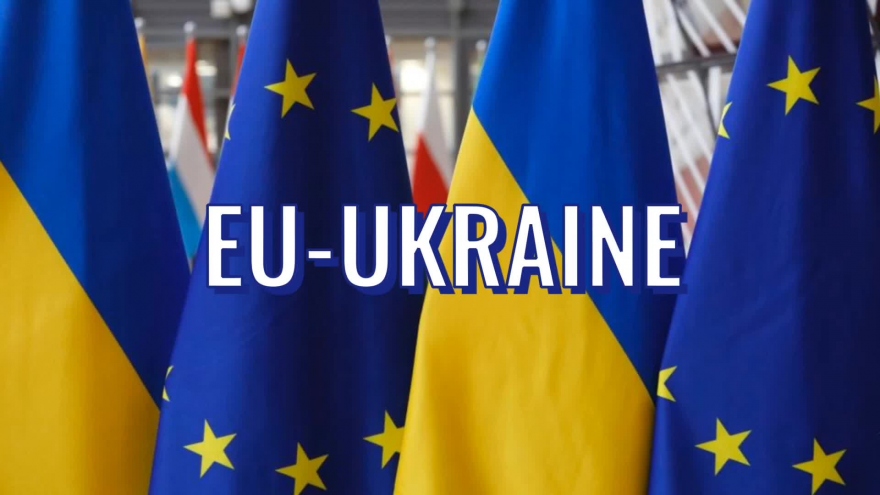 Các điều kiện Ukraine cần phải có nếu muốn gia nhập EU