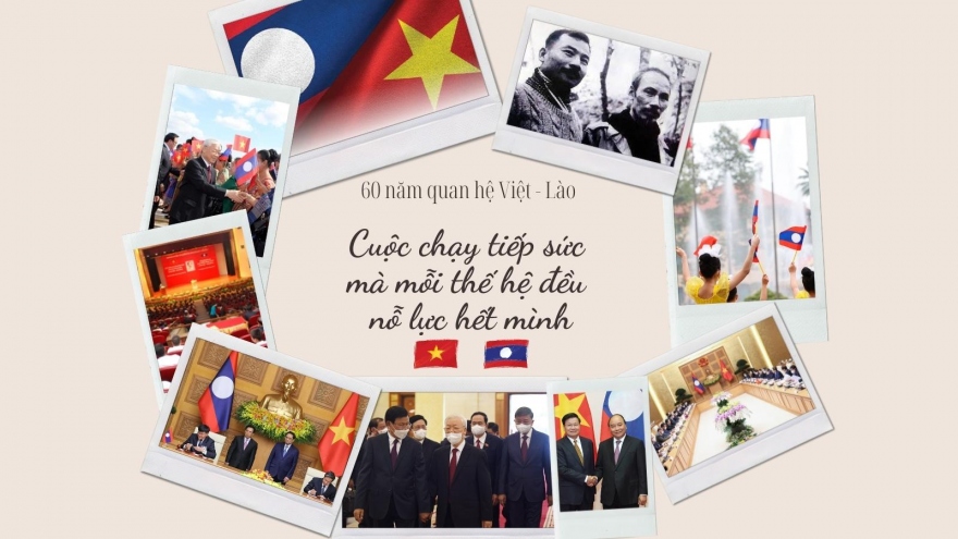 60 năm quan hệ Việt - Lào: Cuộc chạy tiếp sức mà mỗi thế hệ đều nỗ lực hết mình