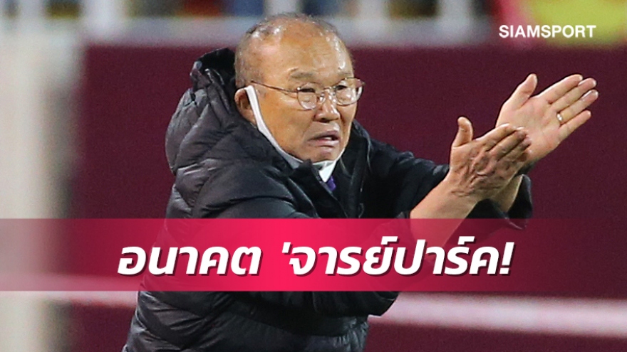 Báo Thái Lan mời gọi HLV Park Hang Seo sang Thai League cầm quân