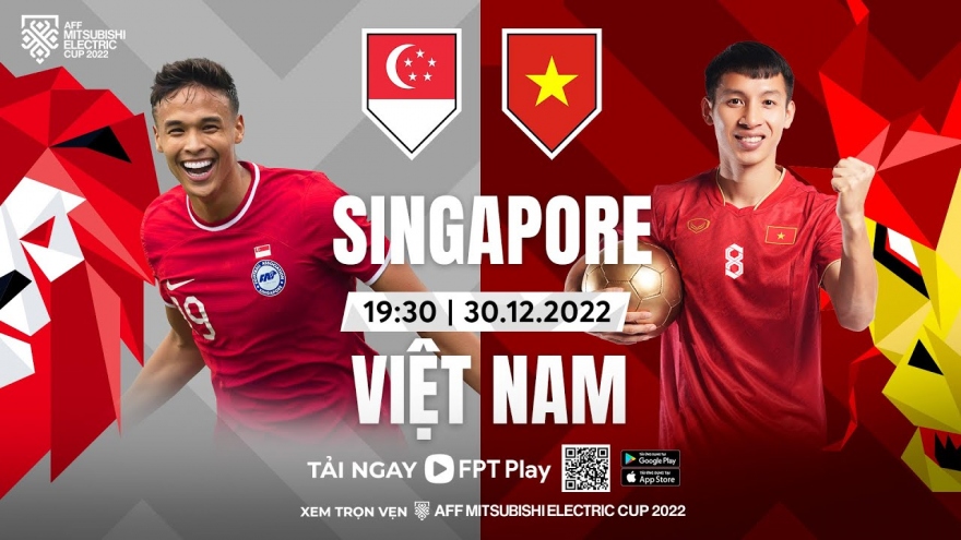 Link xem trực tiếp ĐT Singapore vs ĐT Việt Nam AFF Cup 2022