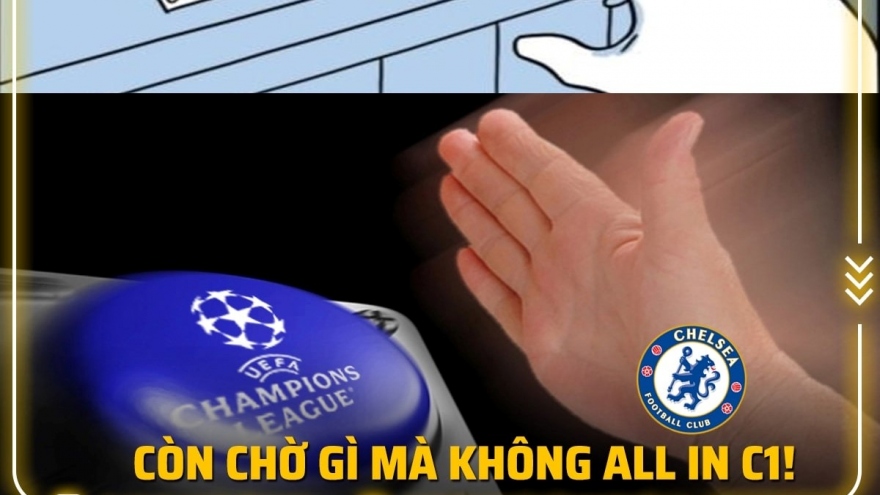 Biếm họa 24h: Chelsea dồn hết sức vào Cúp C1 châu Âu