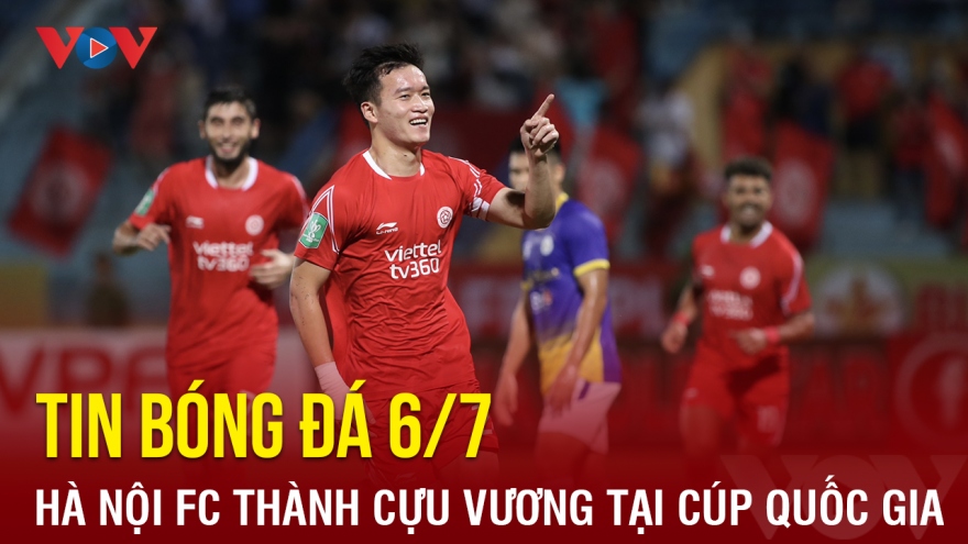 Tin bóng đá 6/7: Hà Nội FC thành cựu vương tại Cúp Quốc gia
