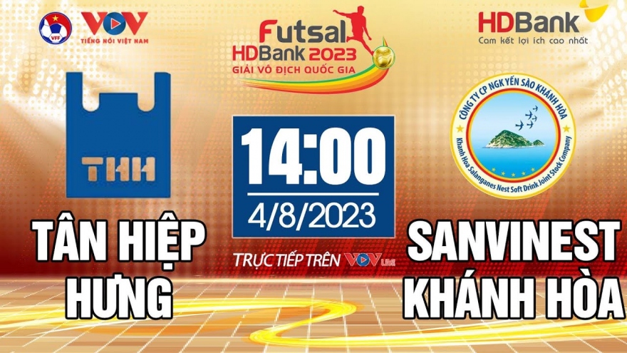 Trực tiếp Tân Hiệp Hưng vs Sanvinest Khánh Hòa Giải Futsal HDBank VĐQG 2023