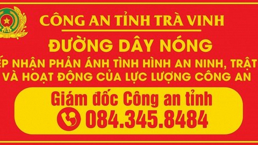 Giám đốc Công an tỉnh Trà Vinh công bố số điện thoại đường dây nóng