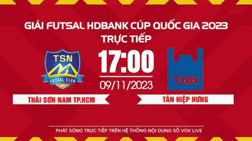 Xem trực tiếp Thái Sơn Nam vs Tân Hiệp Hưng - Giải Futsal HDBank Cúp Quốc gia