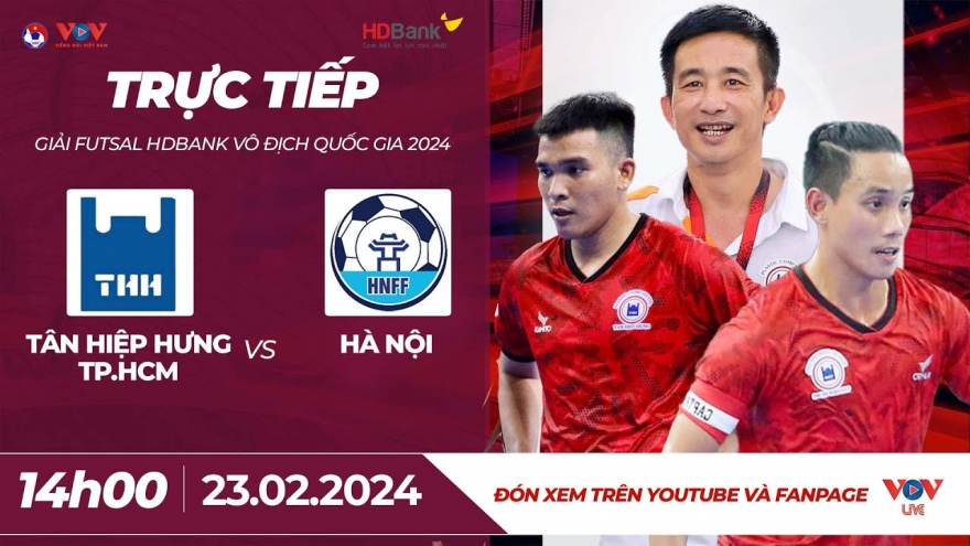 Xem trực tiếp Tân Hiệp Hưng TP.HCM vs Hà Nội - Giải Futsal HDBank VĐQG 2024