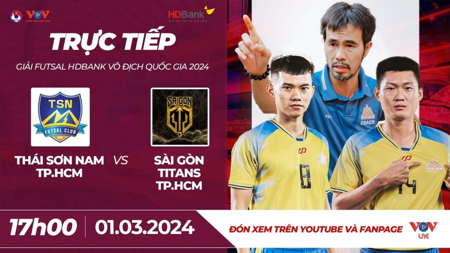 Xem trực tiếp Thái Sơn Nam vs Sài Gòn Titans - Giải Futsal HDBank VĐQG 2024