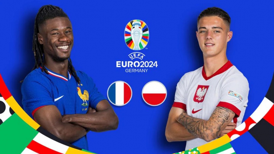 Xem trực tiếp trận Pháp vs Ba Lan tại EURO 2024 ở đâu?
