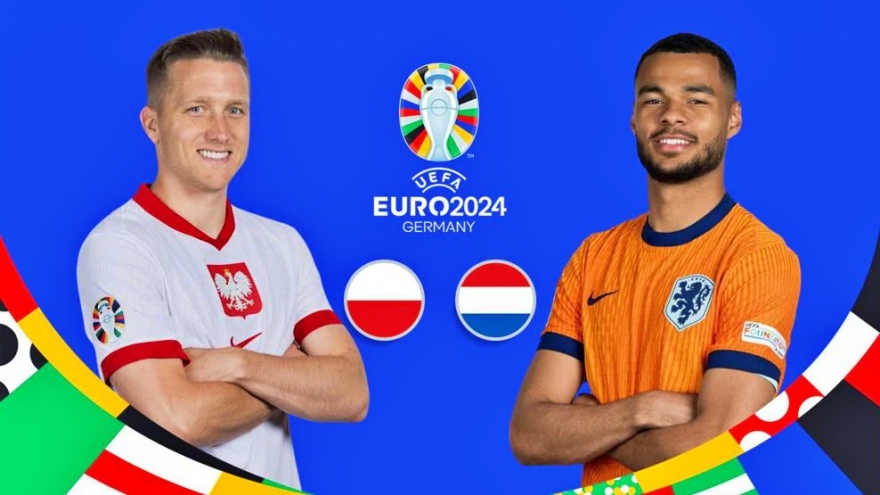 Xem trực tiếp Ba Lan vs Hà Lan bảng D EURO 2024 ở đâu?