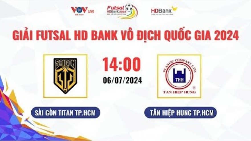 Xem trực tiếp Sài Gòn Titans vs Tân Hiệp Hưng - Giải Futsal HDBank VĐQG 2024