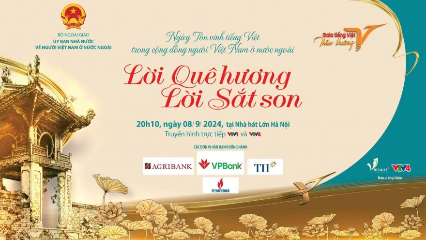 Gala Tiếng Việt thân thương 2024 “Lời quê hương - Lời sắt son”