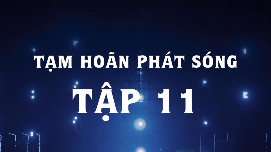 Hoãn phát sóng Anh trai vượt ngàn chông gai và Rap Việt