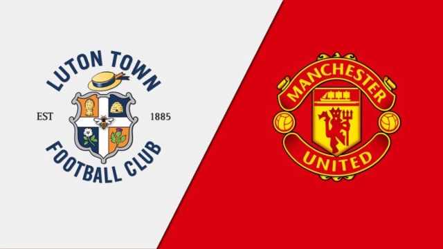 Luton Town – MU: Quỷ đỏ giải đen?