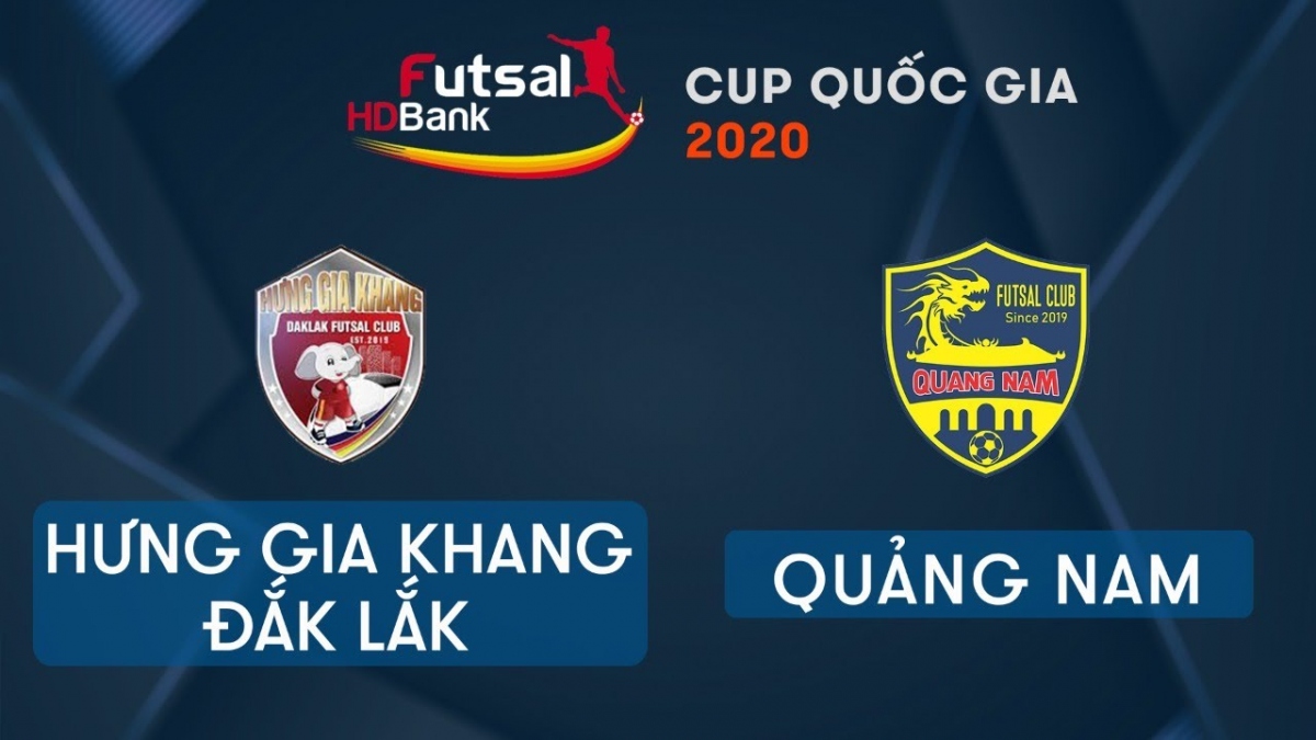 TRỰC TIẾP Hưng Gia Khang Đắk Lắk vs Quảng Nam - Giải Futsal HDBank Cúp Quốc gia 2020