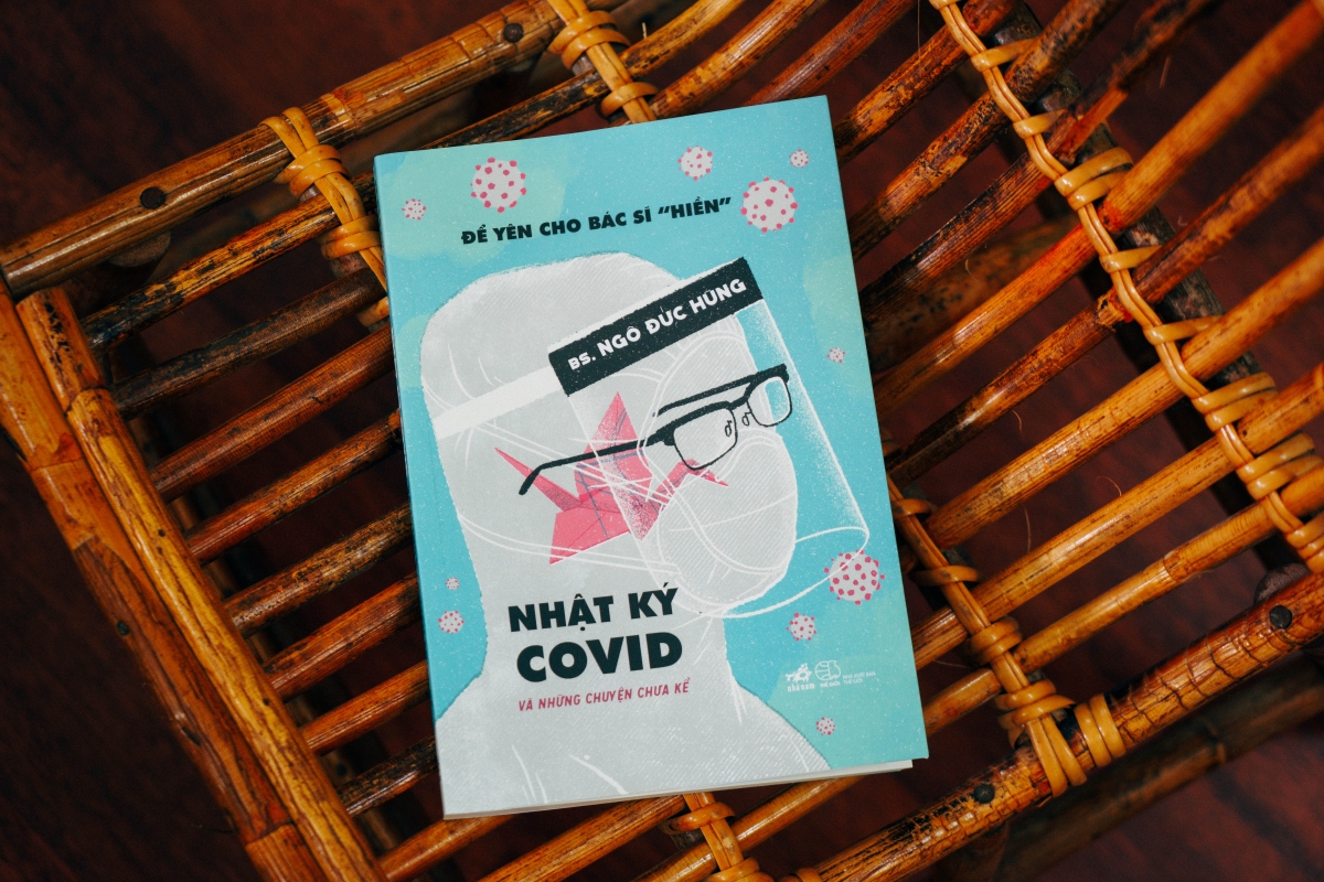 "Nhật ký Covid và những chuyện chưa kể": Covid-19 từ lăng kính của một bác sĩ ở tâm dịch