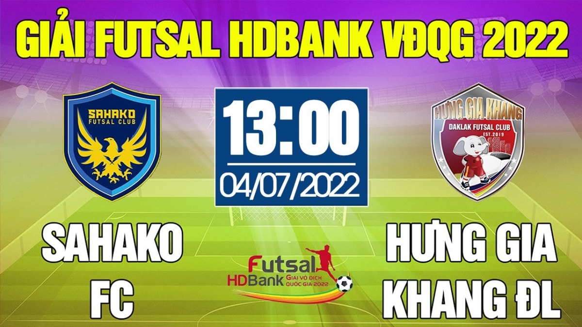 Xem trực tiếp Futsal HDBank VĐQG 2022: Sahako - Đắk Lắk