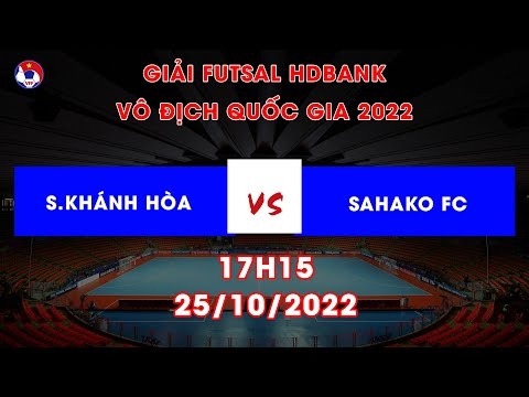 Xem trực tiếp S.Khánh Hòa vs Sahako giải Futsal HDBank VĐQG 2022
