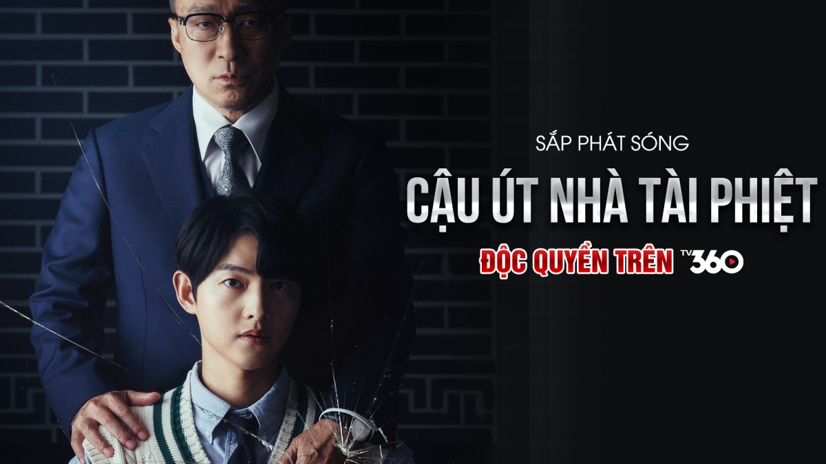 TV360 Viettel độc quyền phim mới của Song Joong Ki "Cậu út nhà tài phiệt"