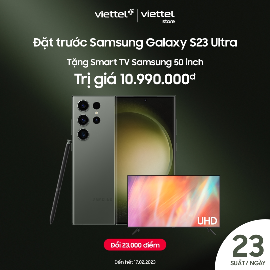 Khách hàng Viettel++: Mua Samsung Galaxy S23 Ultra tại Viettel Store tặng Smart TV