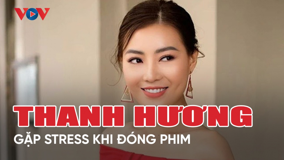 Chuyện showbiz 28/3: Thanh Hương gặp stress và mệt mỏi khi đóng phim