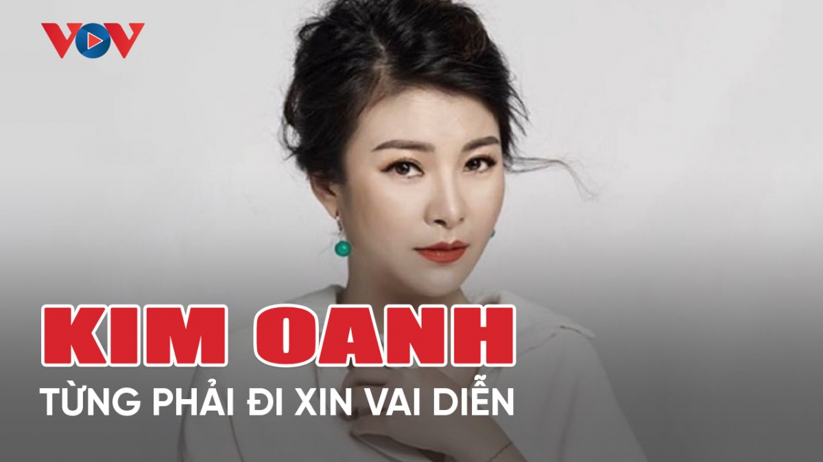 Chuyện showbiz 25/4: NSƯT Kim Oanh từng phải đi xin vai diễn