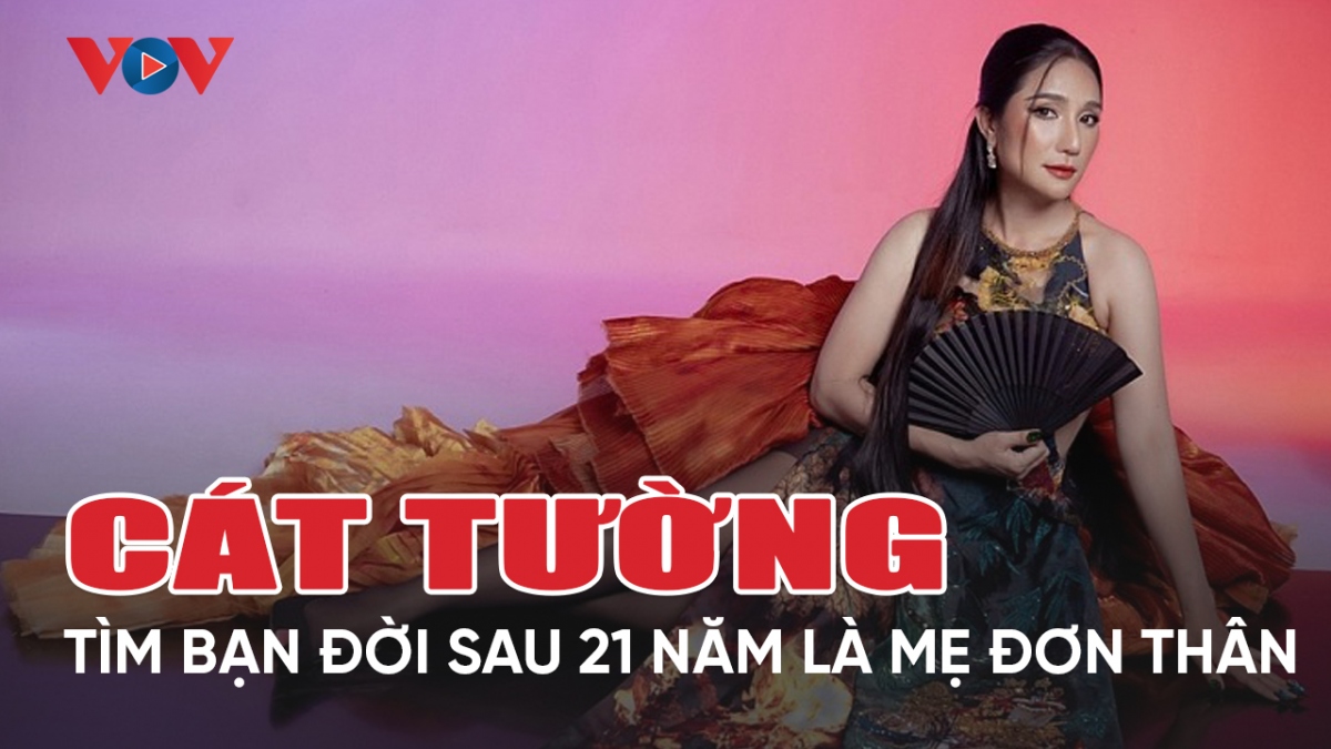 Chuyện showbiz 4/5: Cát Tường tìm bạn đời sau 21 năm làm mẹ đơn thân