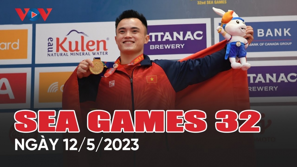 Bản tin SEA Games 32 ngày 12/5: Wushu lập công lớn cho thể thao Việt Nam