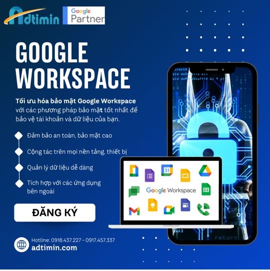 Dịch vụ Google Workspace Adtimin: "Nâng cao hiệu quả" email doanh nghiệp