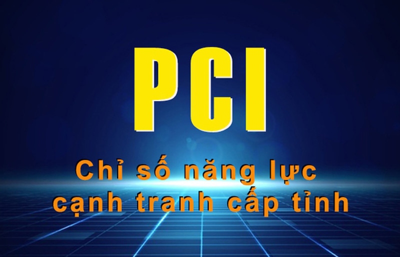 PCI: Chỉ số đóng góp đáng kể vào cải thiện môi trường đầu tư ở Việt Nam