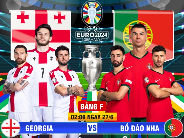 Xem trực tiếp Georgia vs Bồ Đào Nha tại EURO 2024 ở đâu?