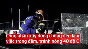Công nhân xây dựng chống chọi với nắng nóng 40 độ C ở Hà Nội