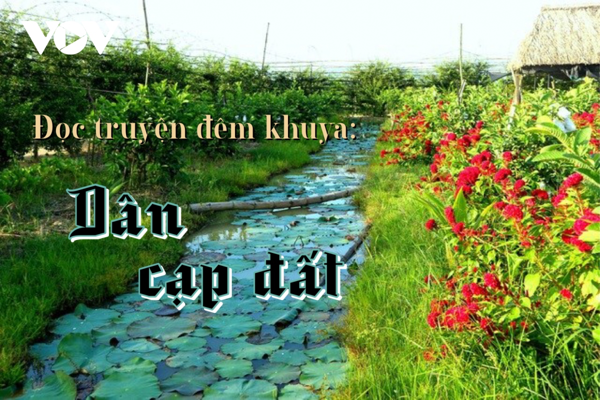 Truyện ngắn: "Dân cạp đất" - Tình yêu lao động