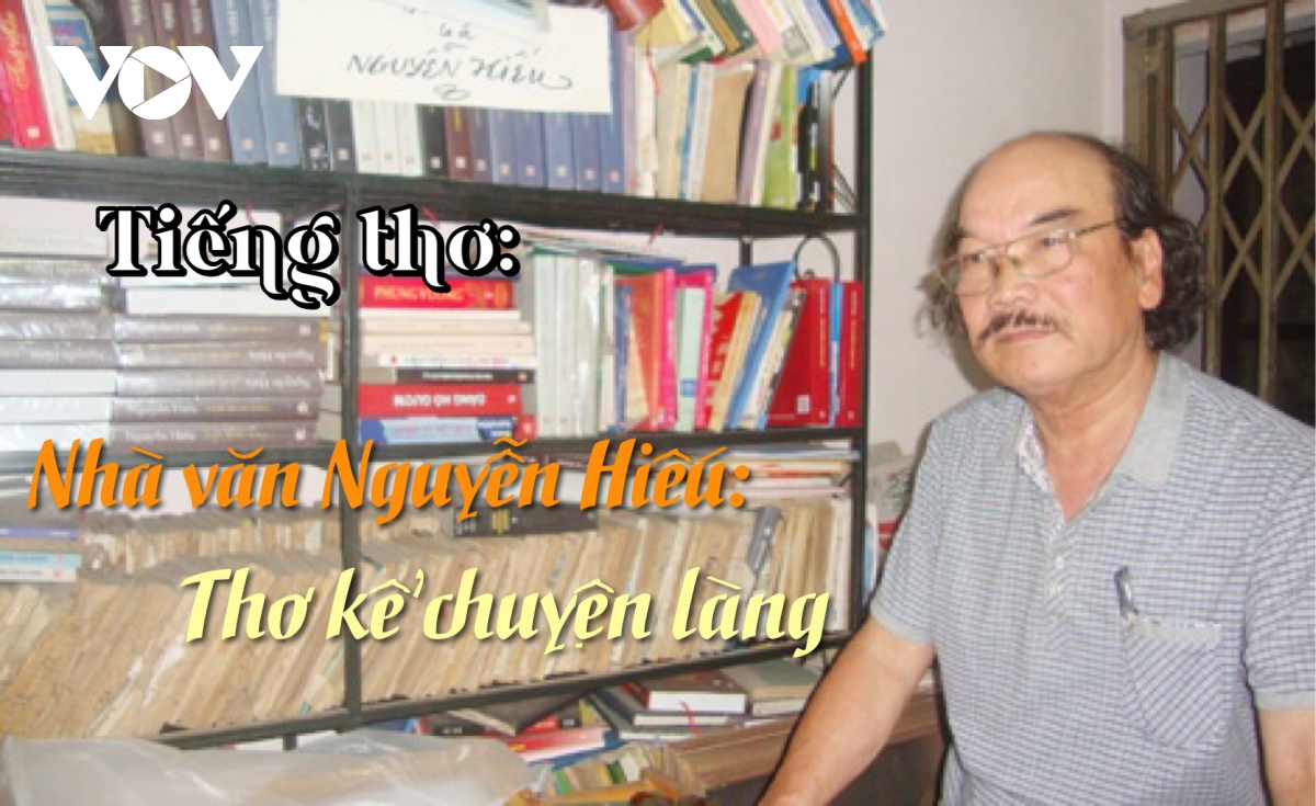 Nhà văn Nguyễn Hiếu - Thơ kể chuyện làng