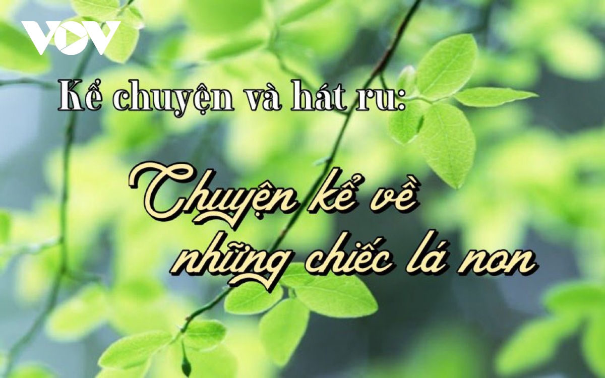 Chuyện kể về những chiếc lá non