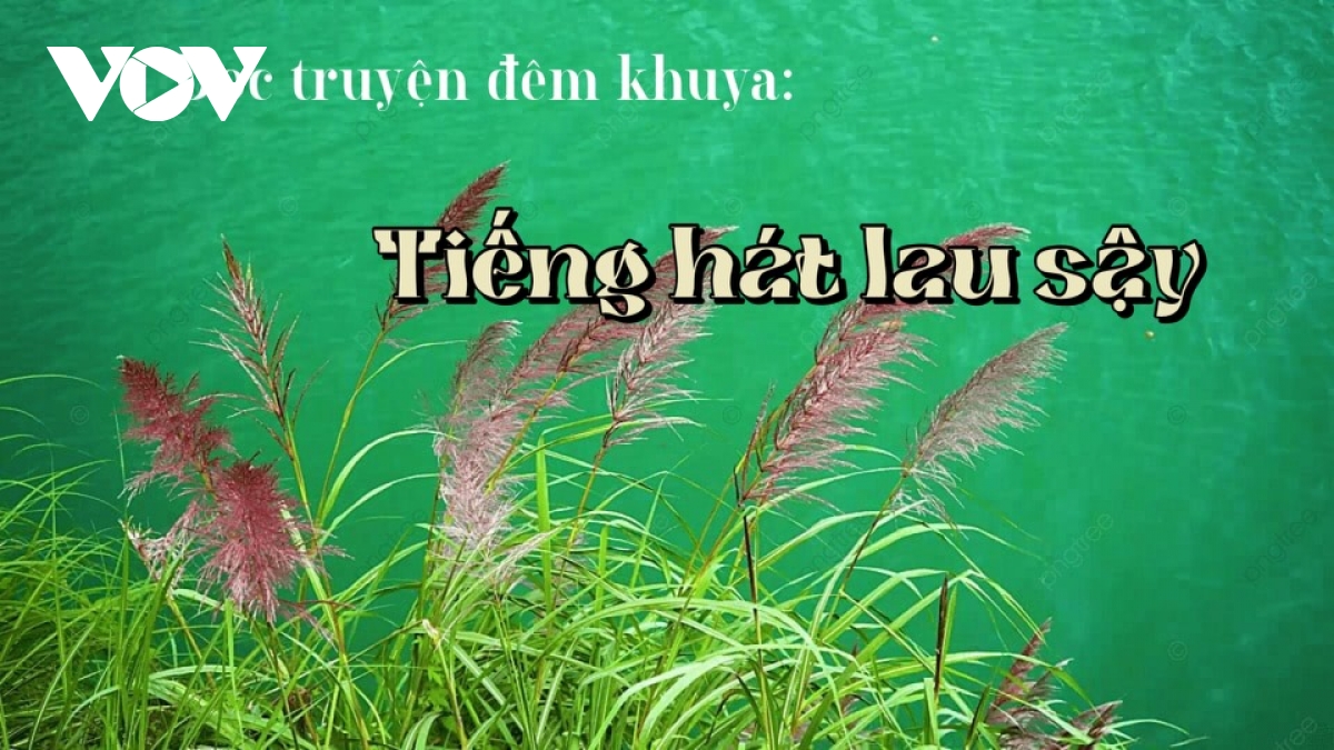 Truyện ngắn "Tiếng hát lau sậy" - Tiếng hát của người đàn bà đẹp đầy khao khát