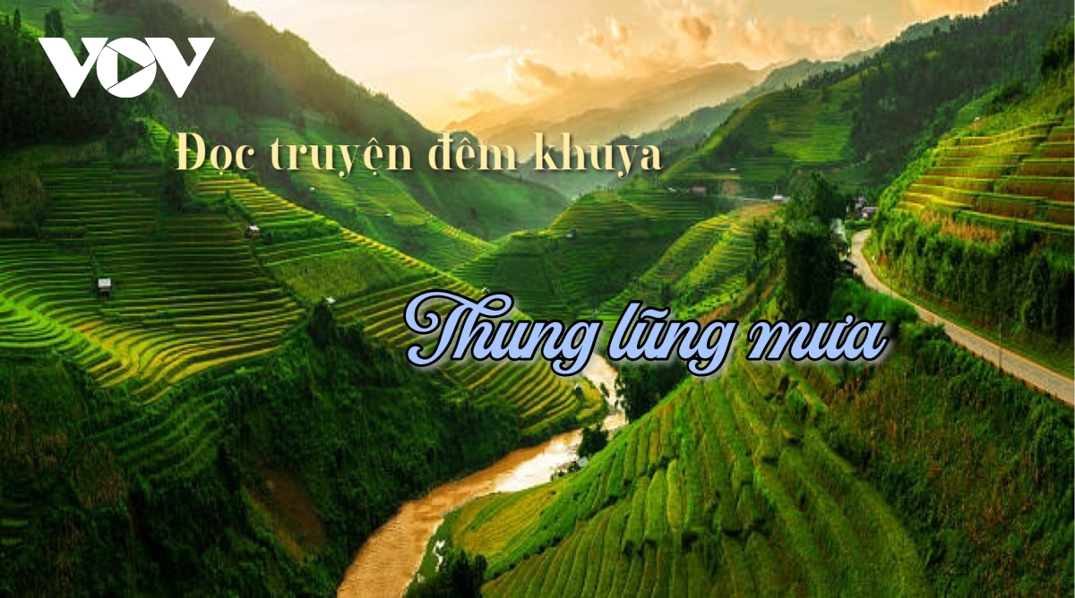 Truyện ngắn "Thung lũng mưa" - Khát vọng của người con gái miền núi