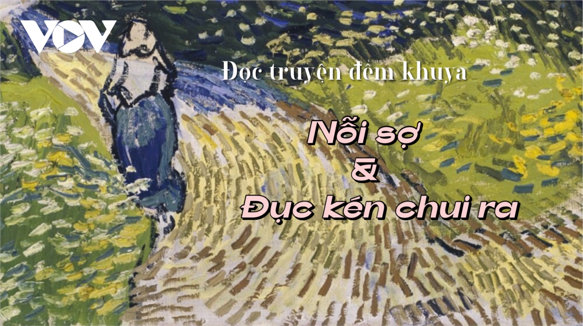 Đời sống nghệ thuật trong hai truyện ngắn “Nỗi sợ” và “Đục kén chui ra”