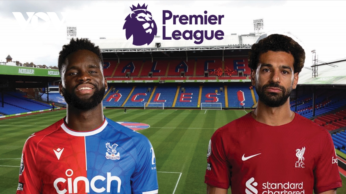 Dự đoán tỷ số, đội hình xuất phát trận Crystal Palace - Liverpool